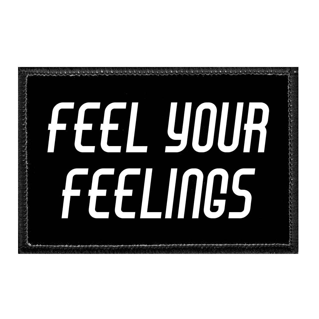Feel Your Feelings - Removable Patch - Pull Patch - Removable Patches For Authentic Flexfit and Snapback Hats