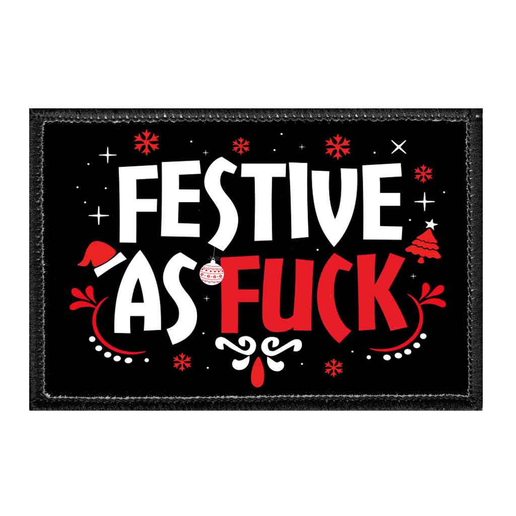 Festive As Fuck - Removable Patch - Pull Patch - Removable Patches That Stick To Your Gear