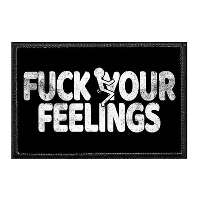 Fuck Your Feelings - Removable Patch - Pull Patch - Removable Patches For Authentic Flexfit and Snapback Hats