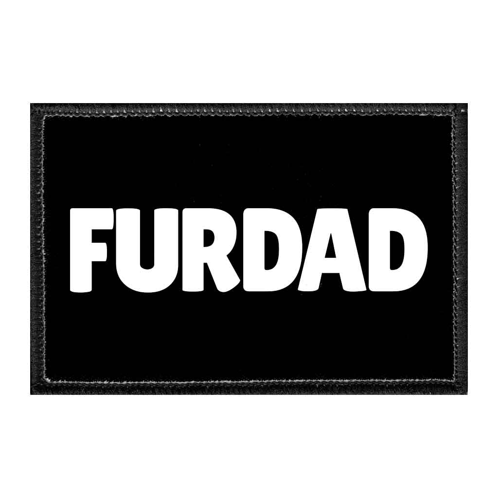 Furdad - Removable Patch - Pull Patch - Removable Patches That Stick To Your Gear