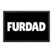 Furdad - Removable Patch - Pull Patch - Removable Patches That Stick To Your Gear