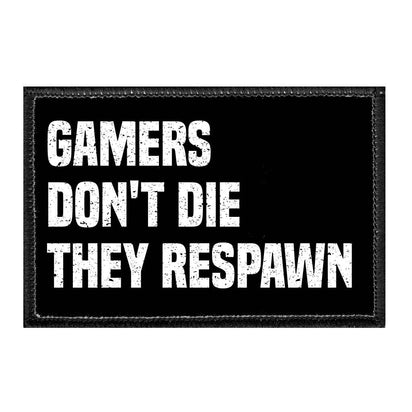 Gamers Don't Die They Respawn - Removable Patch - Pull Patch - Removable Patches For Authentic Flexfit and Snapback Hats