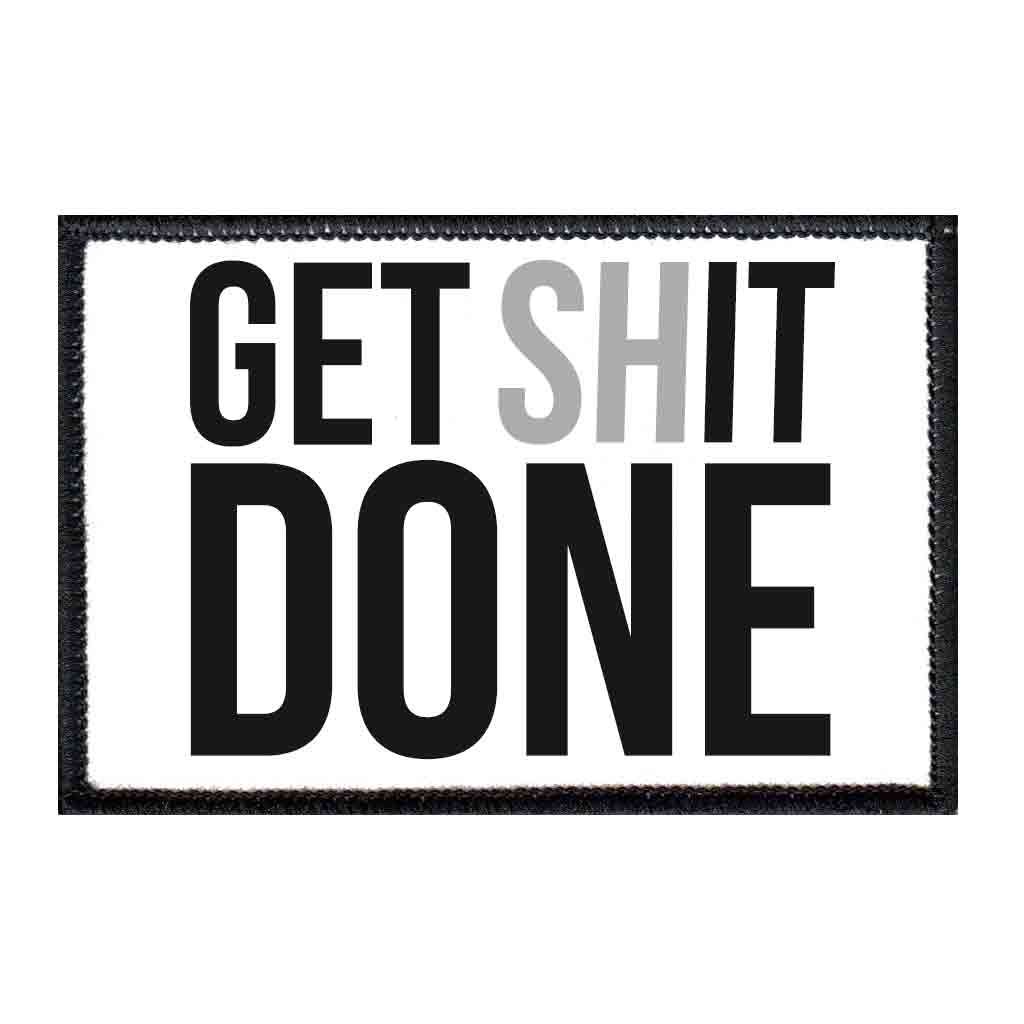 Get Shit Done - Removable Patch - Pull Patch - Removable Patches For Authentic Flexfit and Snapback Hats
