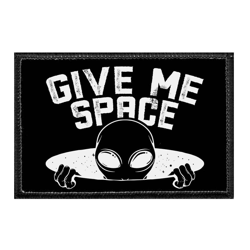 Give Me Space - Removable Patch - Pull Patch - Removable Patches That Stick To Your Gear
