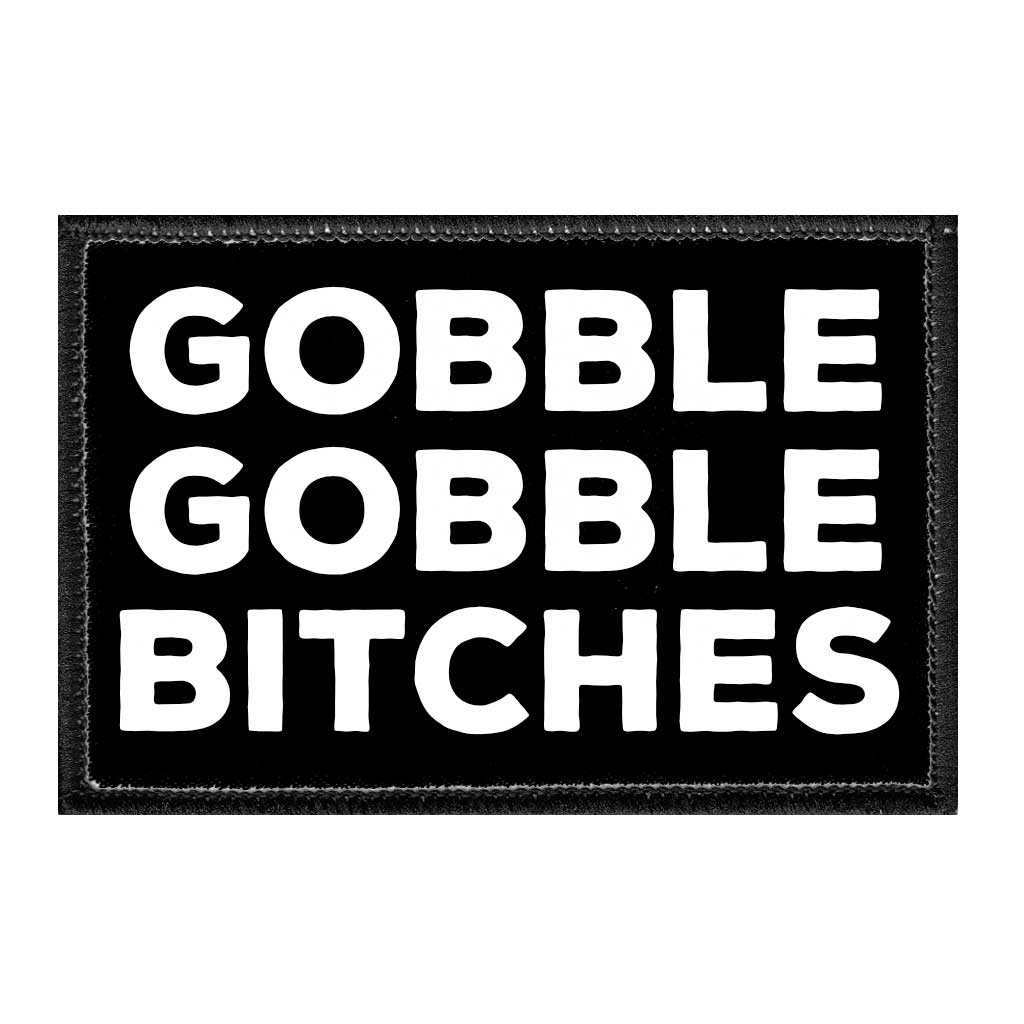 Gobble Gobble Bitches - Removable Patch - Pull Patch - Removable Patches For Authentic Flexfit and Snapback Hats