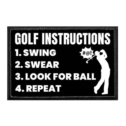 Golf Instructions - 1. Swing 2. Swear 3. Look For Ball 4. Repeat - Removable Patch - Pull Patch - Removable Patches That Stick To Your Gear