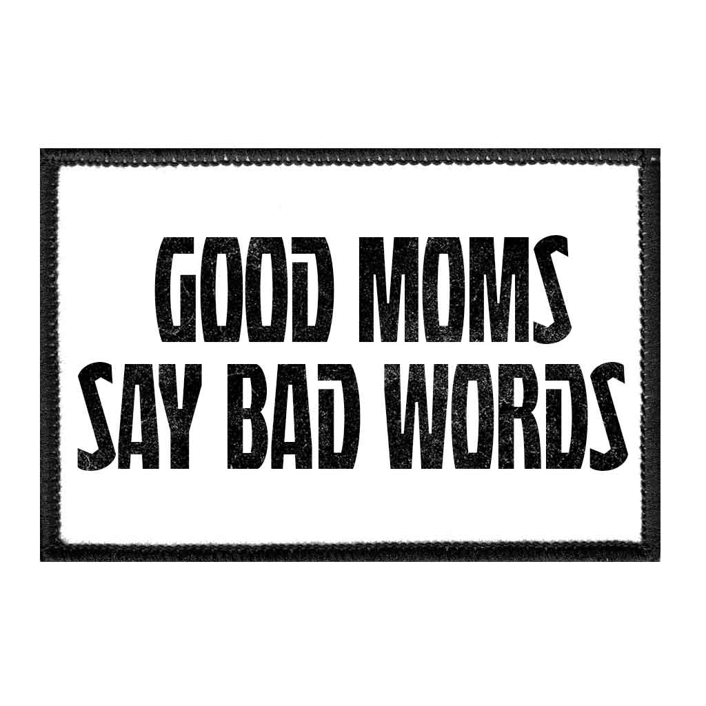 Good Moms Say Bad Words - Removable Patch - Pull Patch - Removable Patches For Authentic Flexfit and Snapback Hats