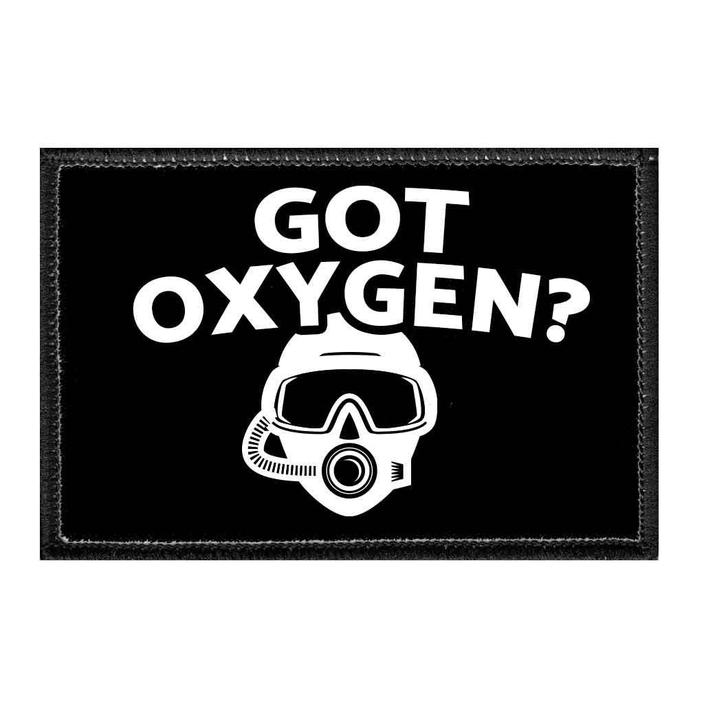 Got Oxygen - Removable Patch - Pull Patch - Removable Patches That Stick To Your Gear