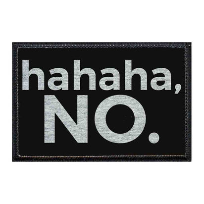 Ha Ha Ha, No. - Patch - Pull Patch - Removable Patches For Authentic Flexfit and Snapback Hats