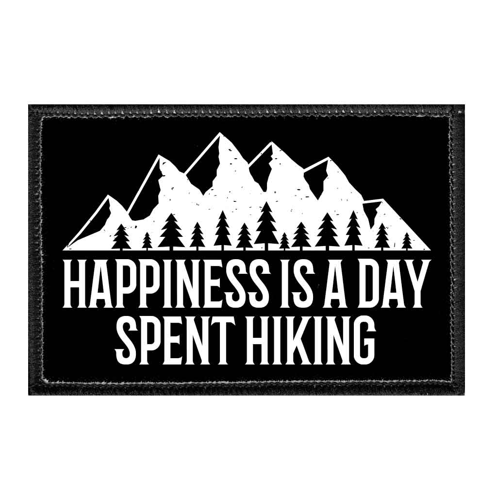 Happiness Is A Day Spent Hiking - Removable Patch - Pull Patch - Removable Patches That Stick To Your Gear
