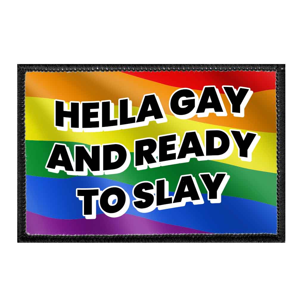 Hella Gay And Ready To Slay - Rainbow - Removable Patch - Pull Patch - Removable Patches For Authentic Flexfit and Snapback Hats