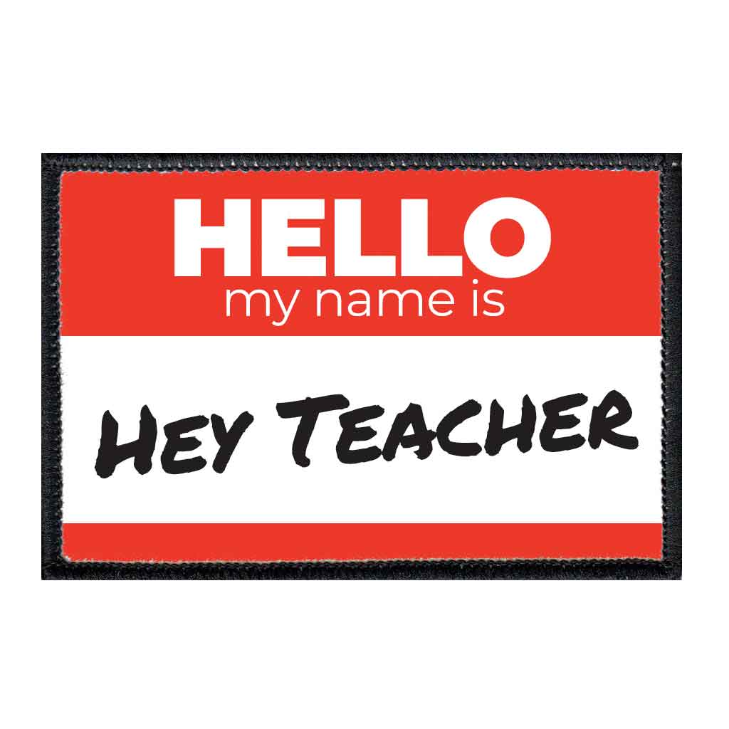 Hello My Name Is - Hey Teacher - Red - Patch - Pull Patch - Removable Patches For Authentic Flexfit and Snapback Hats