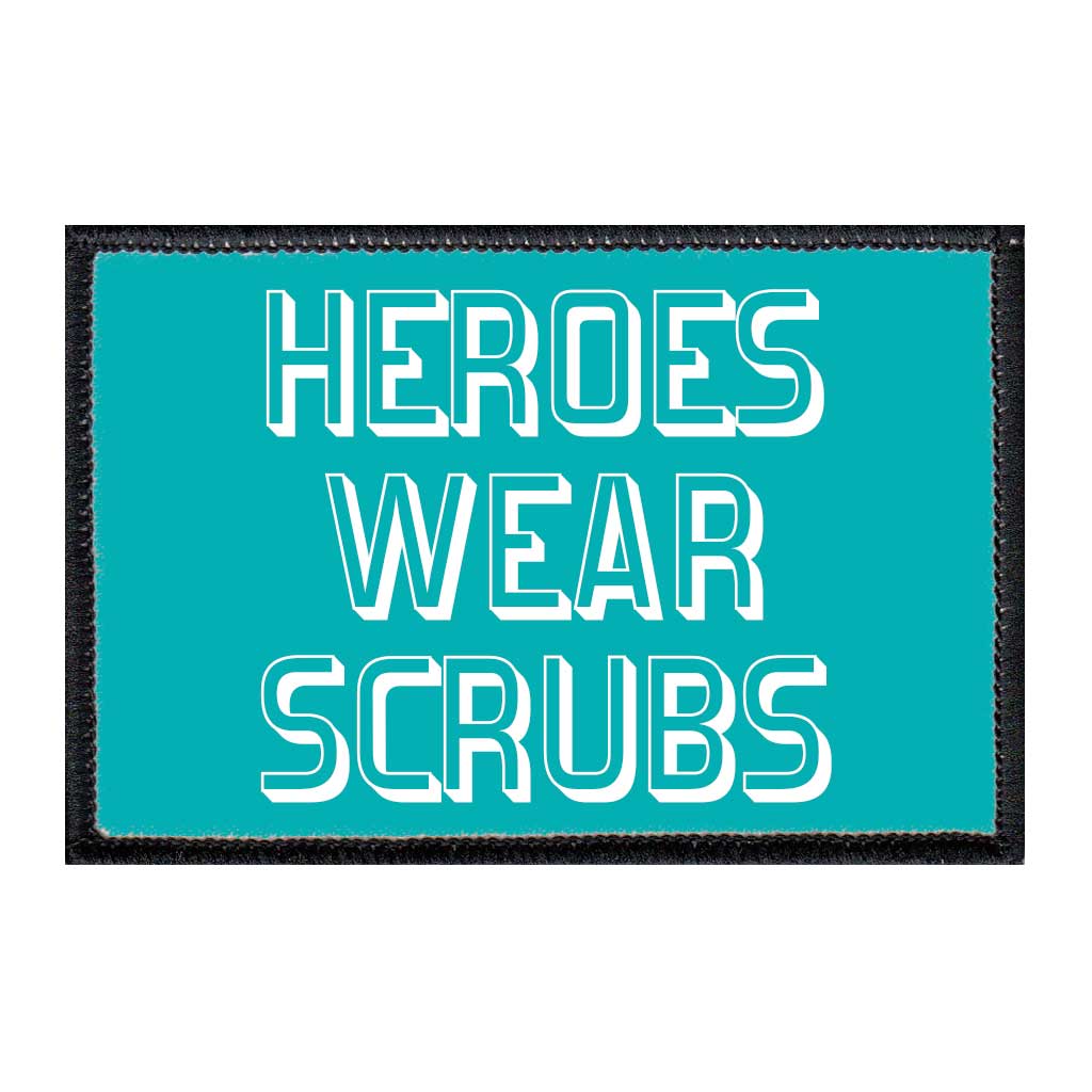 Heroes Wear Scrubs - Removable Patch - Pull Patch - Removable Patches For Authentic Flexfit and Snapback Hats