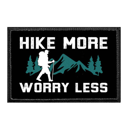 Hike More Worry Less - Removable Patch - Pull Patch - Removable Patches That Stick To Your Gear