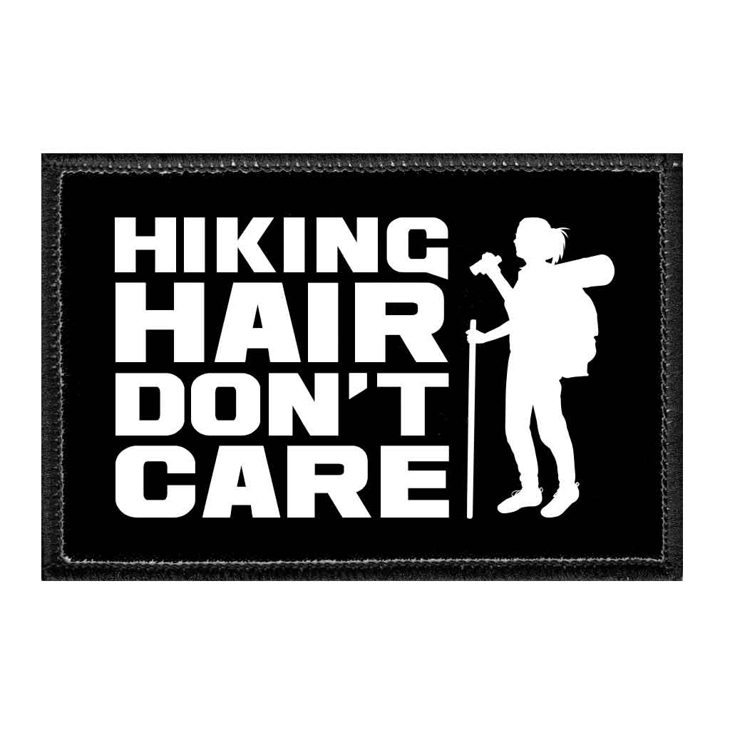 Hiking Hair Don't Care - Removable Patch - Pull Patch - Removable Patches That Stick To Your Gear