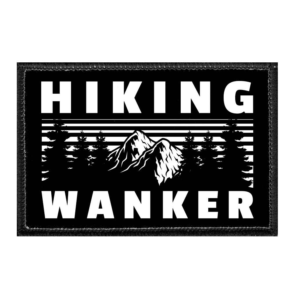 Hiking Wanker - Removable Patch - Pull Patch - Removable Patches That Stick To Your Gear