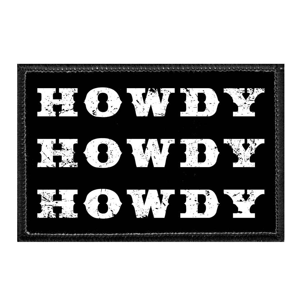 Howdy Howdy Howdy - Removable Patch - Pull Patch - Removable Patches For Authentic Flexfit and Snapback Hats