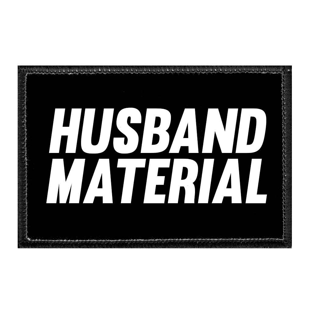 Husband Material - Removable Patch - Pull Patch - Removable Patches That Stick To Your Gear