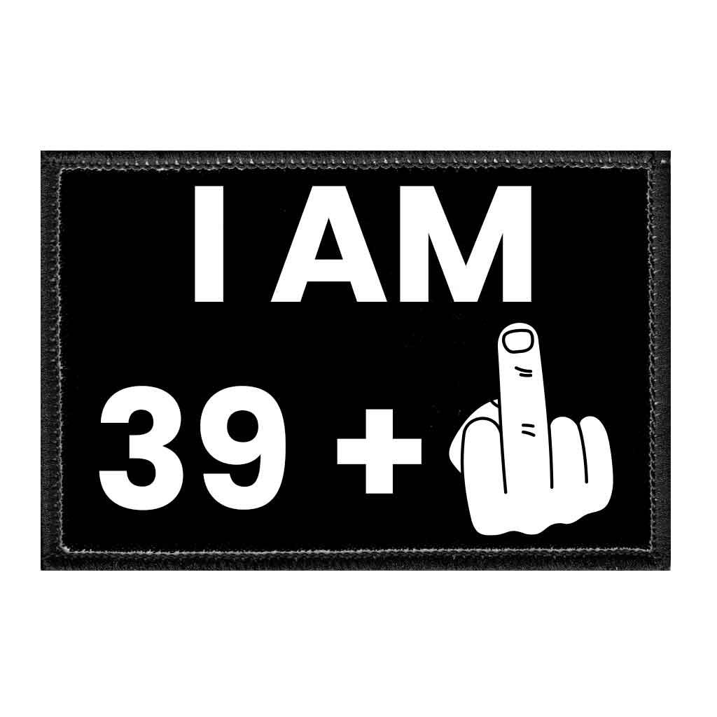 I AM 39+1 - Middle Finger - Removable Patch - Pull Patch - Removable Patches For Authentic Flexfit and Snapback Hats