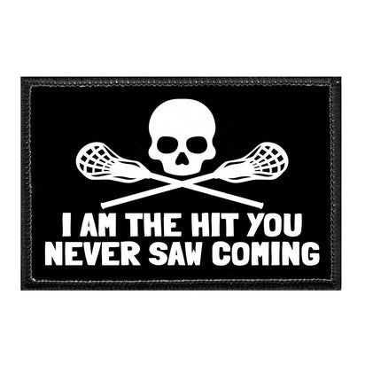 I Am The Hit You Never Saw Coming - Removable Patch - Pull Patch - Removable Patches That Stick To Your Gear