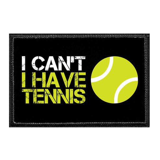 I Can't - I Have Tennis - Removable Patch - Pull Patch - Removable Patches For Authentic Flexfit and Snapback Hats