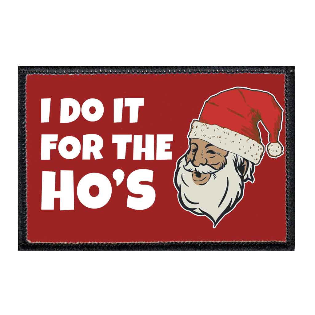 I Do It For The Ho's - Patch - Pull Patch - Removable Patches For Authentic Flexfit and Snapback Hats