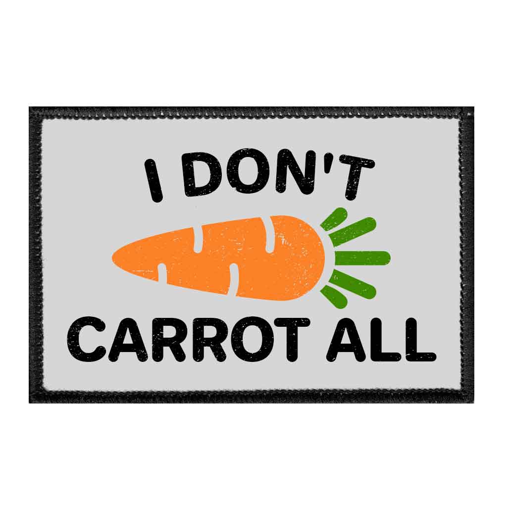 I Don't Carrot All - Removable Patch - Pull Patch - Removable Patches For Authentic Flexfit and Snapback Hats