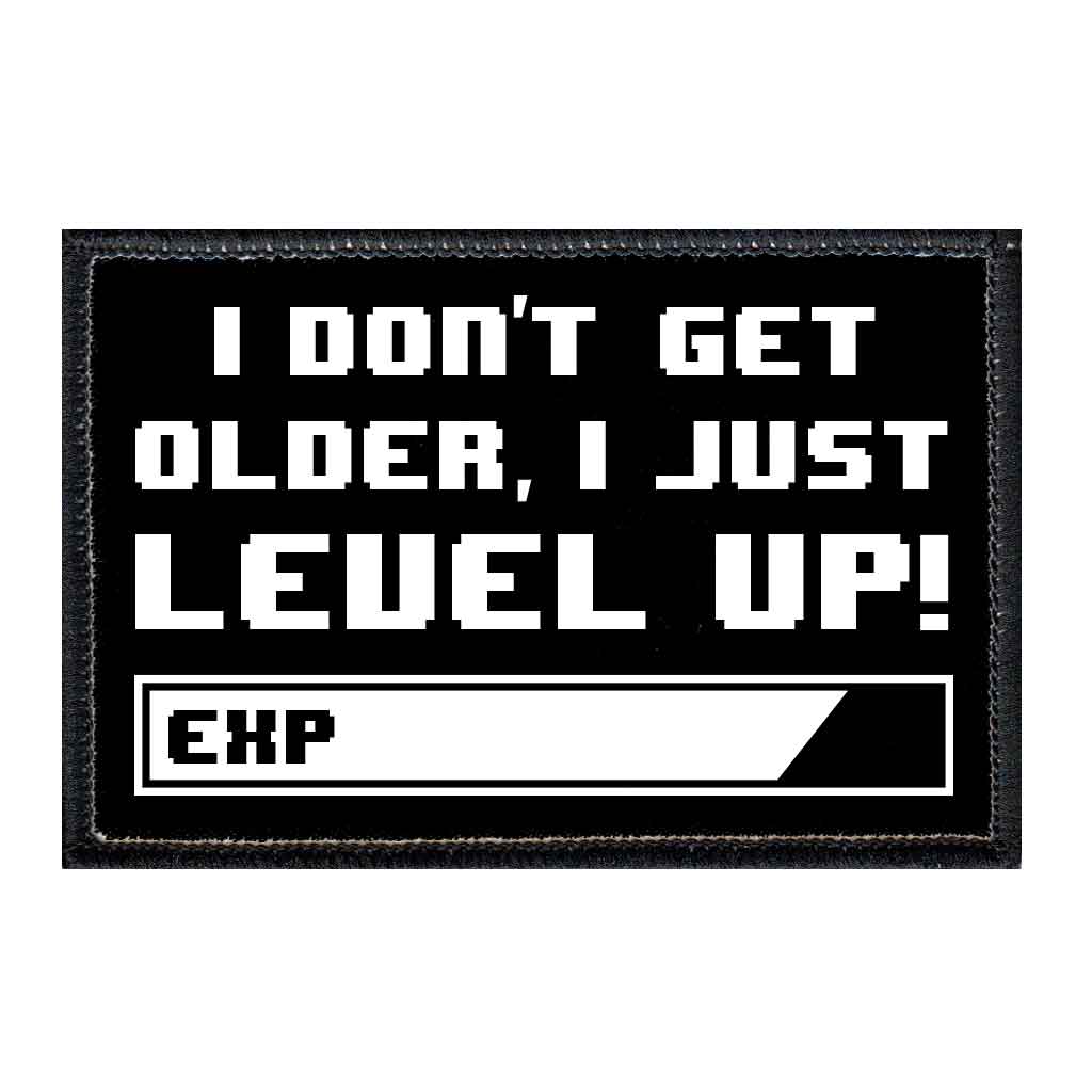 I Don't Get Older I Just Level Up - Black and White - Removable Patch - Pull Patch - Removable Patches For Authentic Flexfit and Snapback Hats