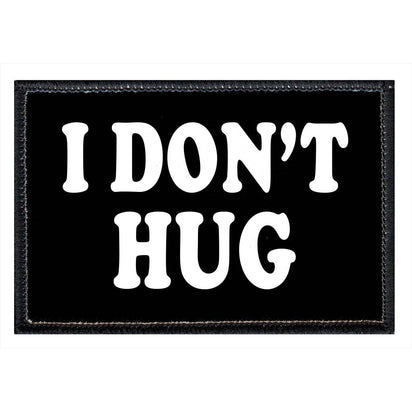 I Don't Hug - Patch - Pull Patch - Removable Patches For Authentic Flexfit and Snapback Hats