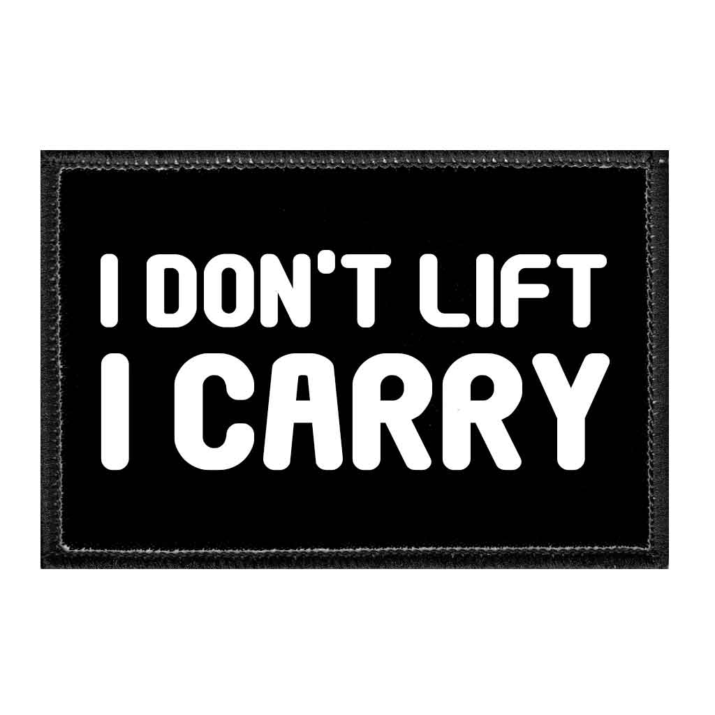 I Don't Lift I Carry - Removable Patch - Pull Patch - Removable Patches For Authentic Flexfit and Snapback Hats