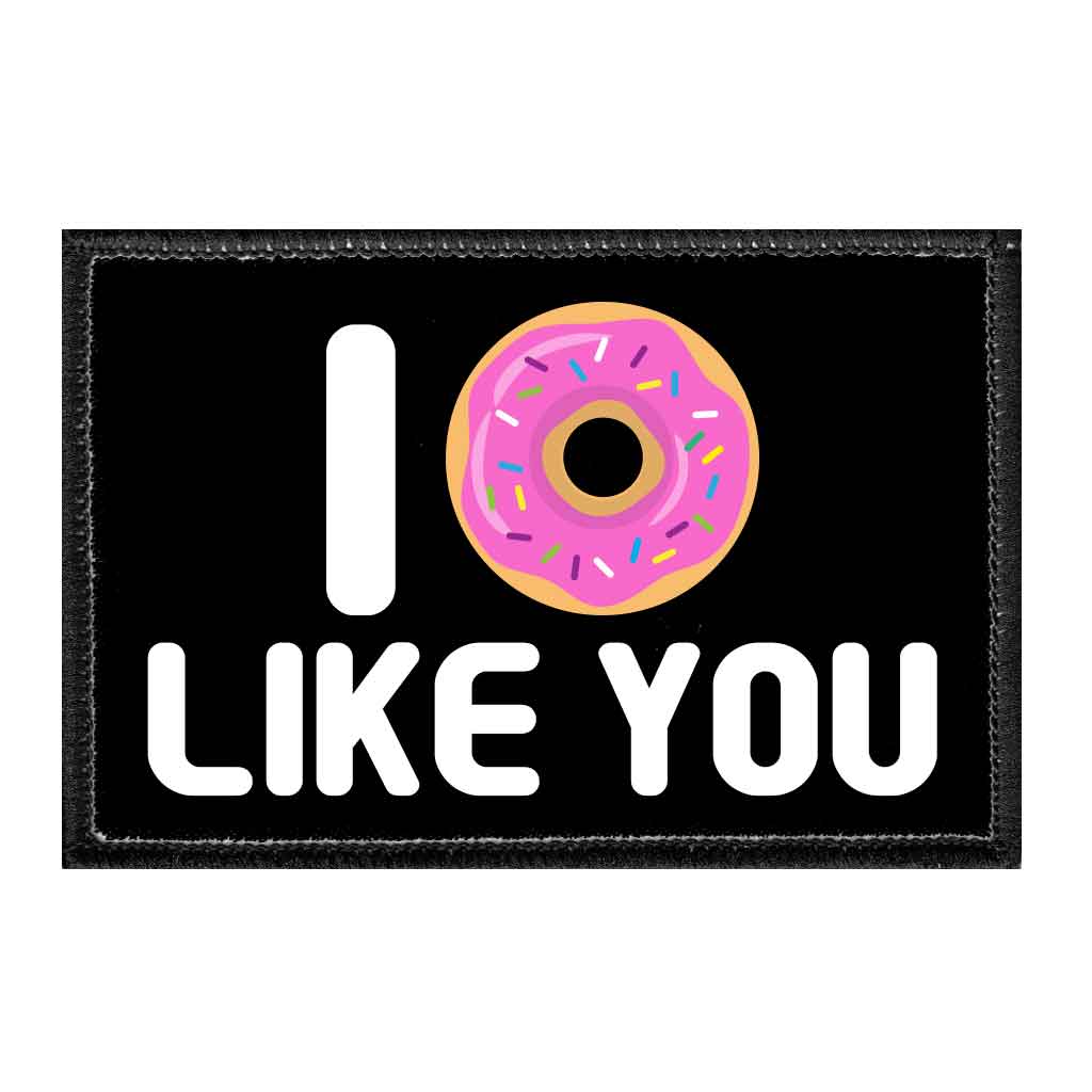 I Doughnut Like You - Removable Patch - Pull Patch - Removable Patches For Authentic Flexfit and Snapback Hats
