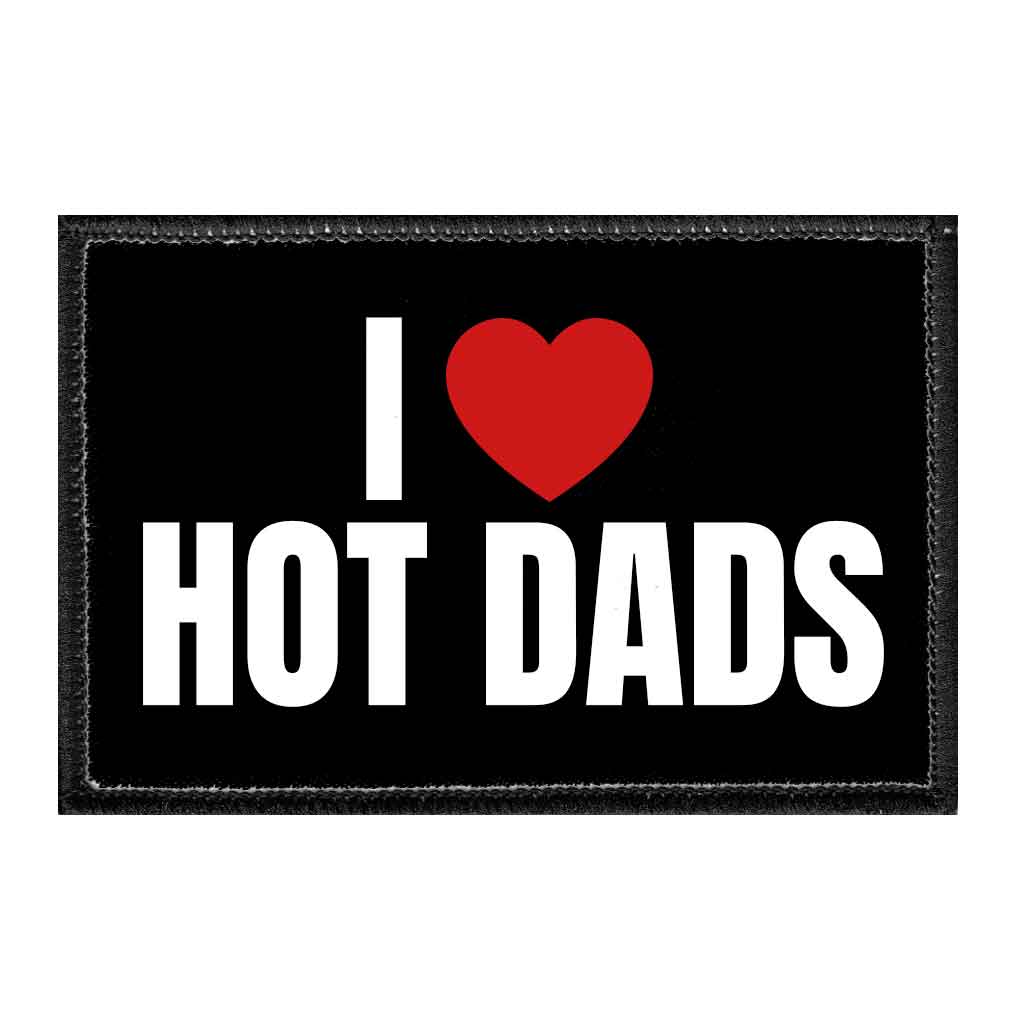 I Heart Hot Dads - Removable Patch - Pull Patch - Removable Patches That Stick To Your Gear