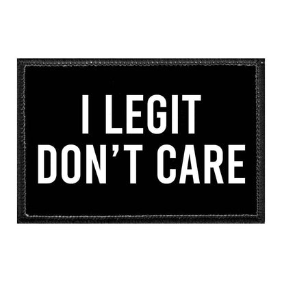 I Legit Don't Care - Removable Patch - Pull Patch - Removable Patches For Authentic Flexfit and Snapback Hats