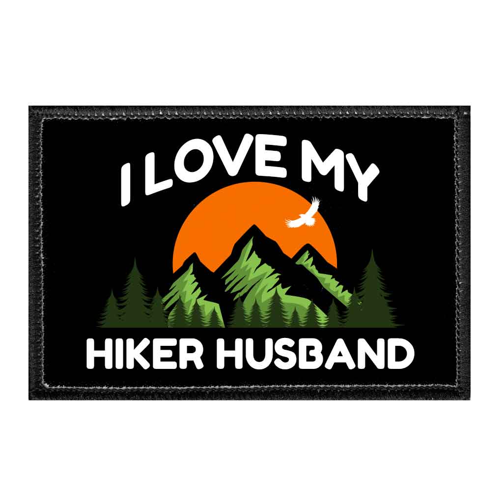 I Love My Hiker Husband - Removable Patch - Pull Patch - Removable Patches That Stick To Your Gear