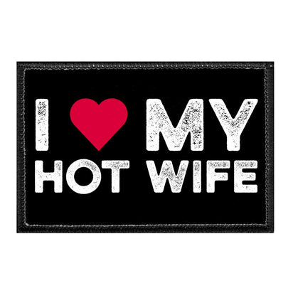 I Love My Hot Wife - Removable Patch - Pull Patch - Removable Patches For Authentic Flexfit and Snapback Hats