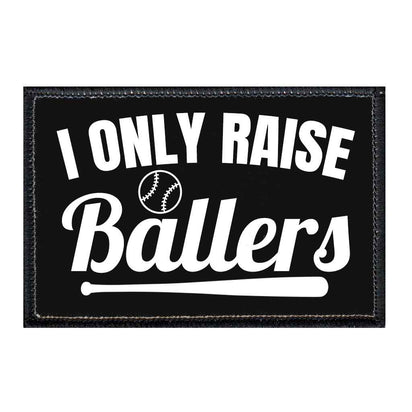 I Only Raise Ballers - Black and White - Removable Patch - Pull Patch - Removable Patches For Authentic Flexfit and Snapback Hats