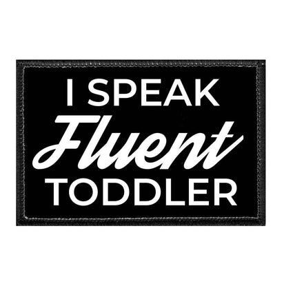 I Speak Fluent Toddler - Removable Patch - Pull Patch - Removable Patches For Authentic Flexfit and Snapback Hats