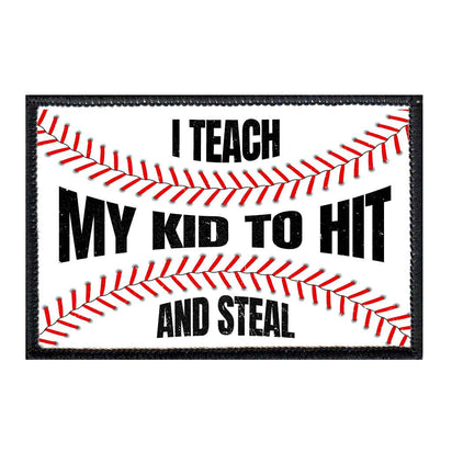 I Teach My Kid To Hit And Steal - Removable Patch - Pull Patch - Removable Patches For Authentic Flexfit and Snapback Hats
