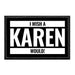 I Wish A Karen Would - Removable Patch - Pull Patch - Removable Patches For Authentic Flexfit and Snapback Hats
