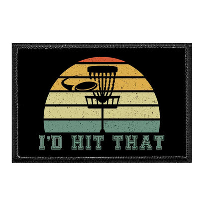 I'd Hit That - Sunset - Disc Golf - Removable Patch - Pull Patch - Removable Patches For Authentic Flexfit and Snapback Hats
