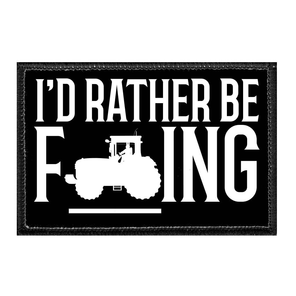 I'd Rather Be Farming - Removable Patch - Pull Patch - Removable Patches For Authentic Flexfit and Snapback Hats