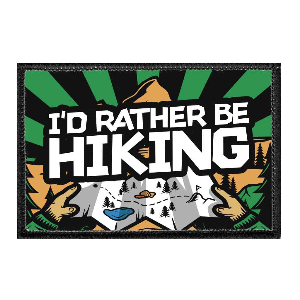 I'd Rather Be Hiking - Removable Patch - Pull Patch - Removable Patches That Stick To Your Gear