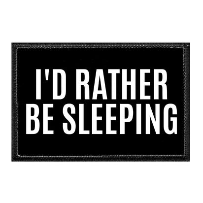 I'd Rather Be Sleeping - Removable Patch - Pull Patch - Removable Patches For Authentic Flexfit and Snapback Hats