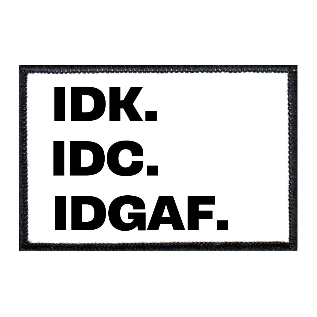 IDK. IDC. IDGAF. - Removable Patch - Pull Patch - Removable Patches For Authentic Flexfit and Snapback Hats