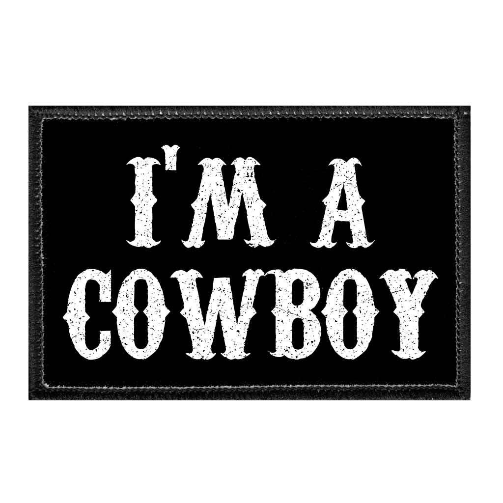 I'm A Cowboy - Removable Patch - Pull Patch - Removable Patches For Authentic Flexfit and Snapback Hats