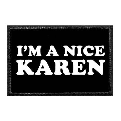 I'm A Nice Karen - Removable Patch - Pull Patch - Removable Patches For Authentic Flexfit and Snapback Hats
