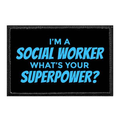 I'm A Social Worker What's Your Super Power - Blue - Removable Patch - Pull Patch - Removable Patches For Authentic Flexfit and Snapback Hats