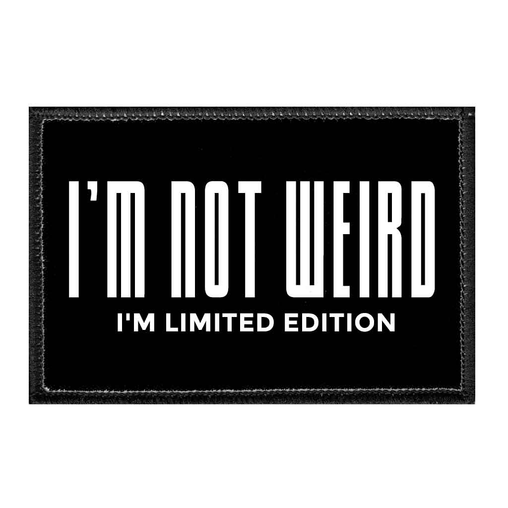 I'm Not Weird I'm Limited Edition - Removable Patch - Pull Patch - Removable Patches For Authentic Flexfit and Snapback Hats