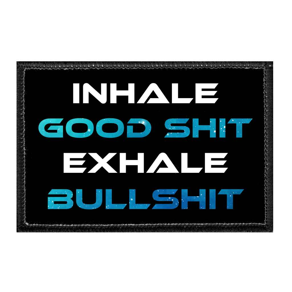 Inhale - Good Shit - Exhale - Bad Shit - Removable Patch - Pull Patch - Removable Patches For Authentic Flexfit and Snapback Hats