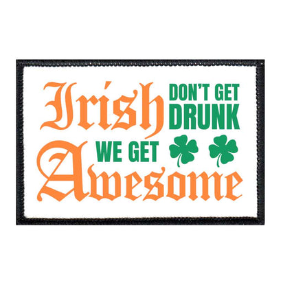 Irish Don't Get Drunk We Get Awesome - Orange - Patch - Pull Patch - Removable Patches For Authentic Flexfit and Snapback Hats